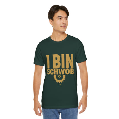 I Bin Schwob T-Shirt — Funny Swabian Pride Tee