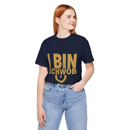 I Bin Schwob T-Shirt — Funny Swabian Pride Tee