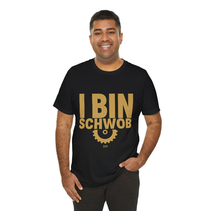 I Bin Schwob T-Shirt — Funny Swabian Pride Tee
