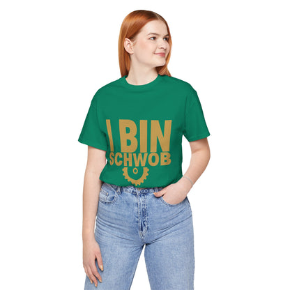 I Bin Schwob T-Shirt — Funny Swabian Pride Tee