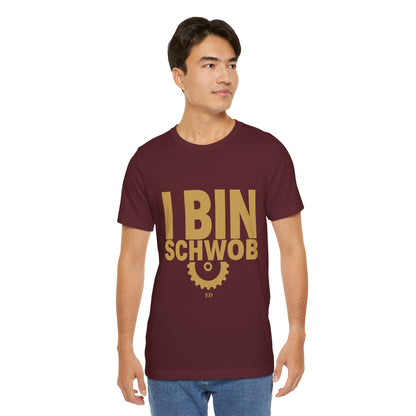 I Bin Schwob T-Shirt — Funny Swabian Pride Tee