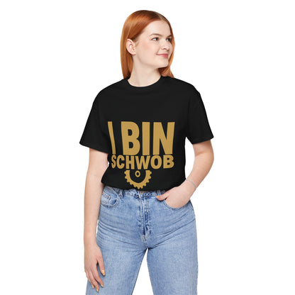 I Bin Schwob T-Shirt — Funny Swabian Pride Tee