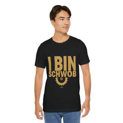 I Bin Schwob T-Shirt — Funny Swabian Pride Tee